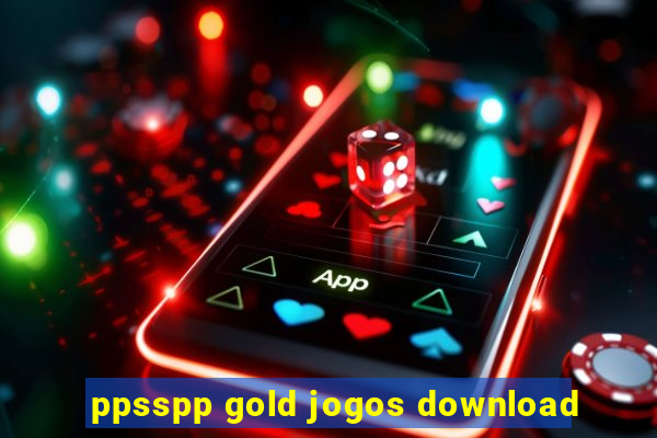 ppsspp gold jogos download